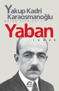 Yakup Kadri Karaosmanoğlu «Yaban»