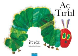 Eric Carle «Aç Tırtıl»