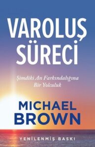 Michael Brown «Varoluş Süreci»