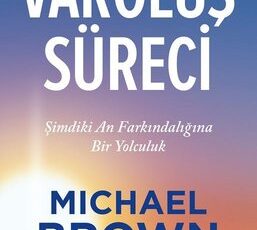 Michael Brown «Varoluş Süreci»