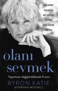 Byron Katie «Olanı Sevmek»