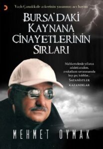 Mehmet Oymak «Bursa'daki Kaynana Cinayetlerinin Sırları»