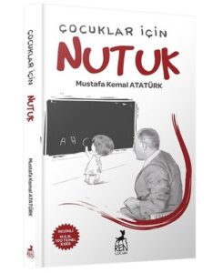 Mustafa Kemal Atatürk «Çocuklar için Nutuk»