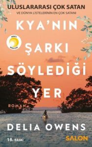 Delia Owens «Kya'nın Şarkı Söylediği Yer»