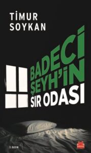 Timur Soykan «Badeci Şeyh'in Sır Odası»