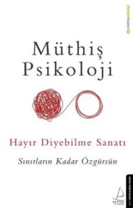 Müthiş Psikoloji «Hayır diyebilme sanatı»