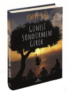 Emre Gül «Güneşi Söndürmem Gerek»