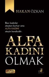 Hakan Özkan «Alfa Kadını Olmak»