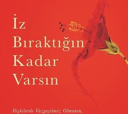 Esra Ezmeci «İz Bıraktığın Kadar Varsın»