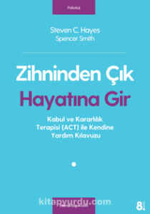 Steven C. Hayes, Spencer Smith «Zihninden Çık Hayatına Gir»