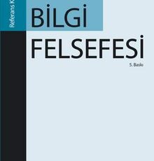 Ahmet Cevizci «Bilgi Felsefesi»