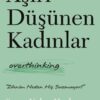 Susan Nolen - Hoeksema «Aşırı Düşünen Kadınlar - Overthinking»