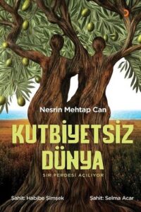 Nesrin Mehtap Can «Kutbiyetsiz Dünya»