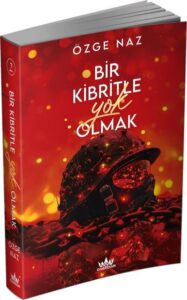 Özge Naz «Bir Kibritle Yok Olmak 2»