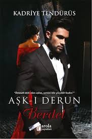 Kadriye Tendürüs «Aşk-ı Derun Berdel»