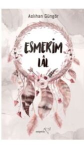 Aslıhan Güngör «Esmerim Lal»
