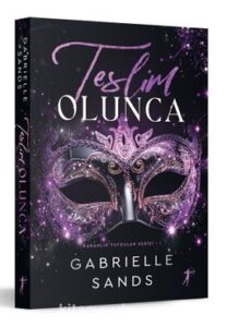 Gabrielle Sands «Teslim Olunca, Karanlık Tutkular 1»