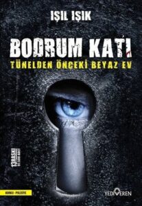 Işıl Işık «Bodrum Katı - Tünelden Önceki Beyaz Ev»