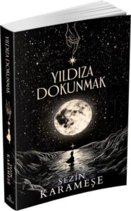 Sezin Karameşe «Yıldıza Dokunmak»