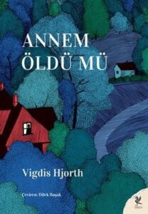 Vigdis Hjorth «Annem Öldü Mü»