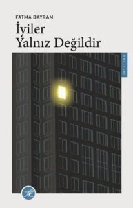 Fatma Bayram «İyiler Yalnız Değildir» pdf indir