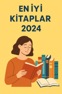 En İyi Kitaplar 2024 – Türkiye’de En Çok Okunan ve Önerilen Yeni Kitaplar