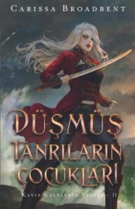 Carissa Broadbent «Düşmüş Tanrıların Çocukları - Kayıp Kalplerin Savaşı 2» pdf indir