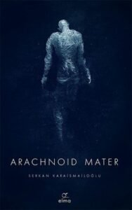 Serkan Karaismailoğlu «Arachnoid Mater» pdf indir