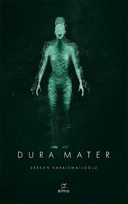 Serkan Karaismailoğlu «Dura Mater» ücretsiz PDF kitap indir ve oku