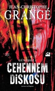 Jean-Christophe Grange «Cehennem Diskosu - Güneşsiz 1» pdf indir