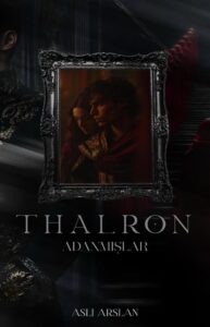 Aslı Arslan «THALRON: ADANMIŞLAR» pdf indir